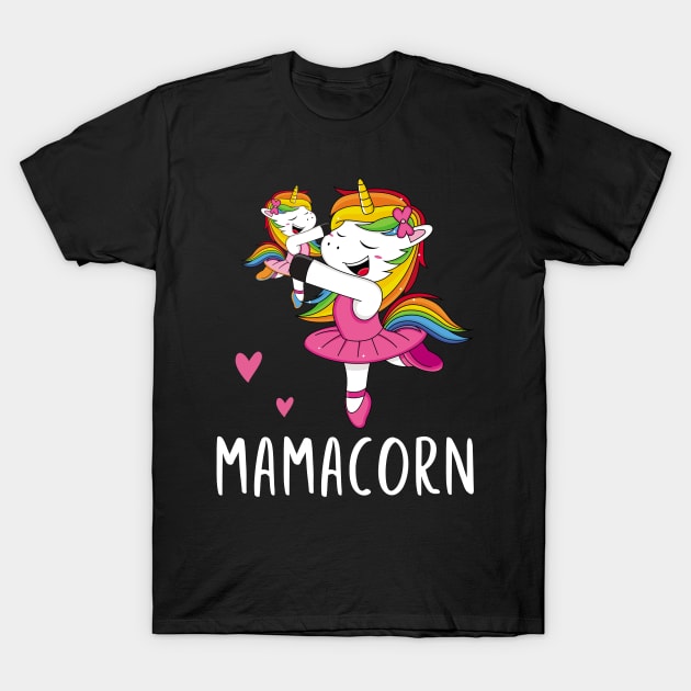 Mamacorn Unicorn Mama T-Shirt Ballerina Mothers Day Gift T-Shirt by kaza191